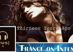 Sunday 20.00 – Trance on Intense – R.M.S. DJ – Thirteen Years Ago Mix